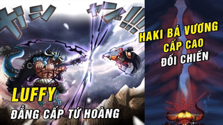 Luffy đạt cột mốc sức mạnh ngang trình Kaido , Haki Bá Vương cao cấp đối chiến