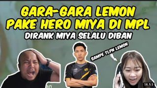 GARA GARA LEMON PAKE MIYA DI MPL MIYA DI BAN TERUS DI RANK !!