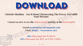 [WSOCOURSE.NET] Christie Sheldon – Get It Done! Harnessing The Power To Fulfill Your Dreams