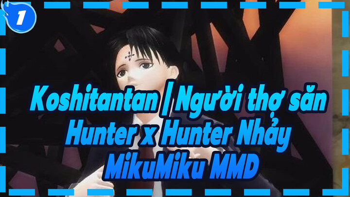 Koshitantan / Chrollo & Shalnark | Người thợ săn Hunter x Hunter Nhảy MikuMiku MMD_1