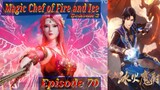 Eps 70 | Magic Chef of Fire and Ice Sub Indo
