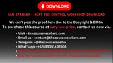 Ian Stanley – Beat The Control Workshop Download