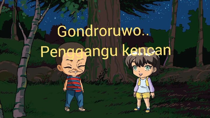 gondroruwo pengangu kencan