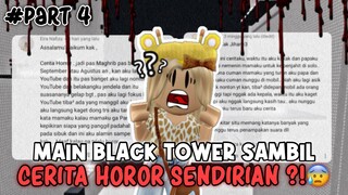 CERITA HOROR SENDIRIANN SAMBIL MAIN BLACK TOWER?!! 😰👻 [PART 4] | ROBLOX INDONESIA 🇮🇩 |