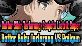 [Daftar Sihir Terlarang: Senjata Listrik Super / Keren] Daftar Buku Terlarang VS Railgun