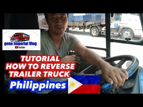 tutorial how to reverse trailer truck,Gene Imperial Pinoy trailer truck driver,Pinoy truck driver
