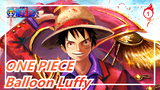 ONE PIECE|[Clay Master] Balloon Luffy-also very elastic_1