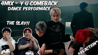 (THE SLAY!!) 4MIX - 'Y U COMEBACK' [DANCE PERFORMANCE VIDEO] - REACTION