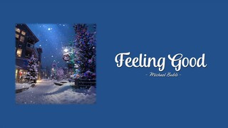 Feeling Good - Michael Buble (Lyrics)