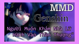 [Genshin, MMD] Người Muốn Khảm Nhà Lữ Hành Vào Thần Thượng