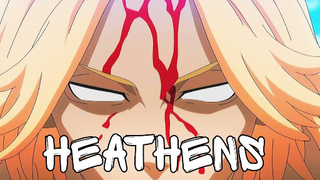 Tokyo Revengers - AMV Heathens