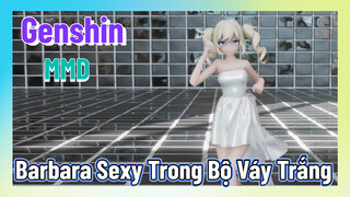 [Genshin, MMD] Barbara Sexy Trong Bộ Váy Trắng