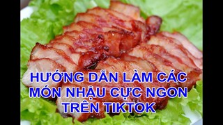 Tổng hợp hướng dẫn cách làm các món ăn nhậu trên Tiktok cực ngon cho các bạn làm bữa tiệc lai rai