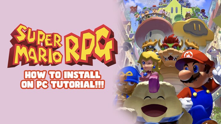 How to Install Super Mario RPG SWITCH on your PC Today!