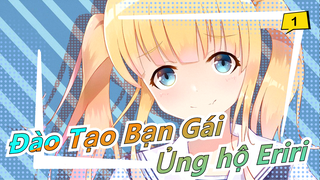 [Đào Tạo Bạn Gái] Ủng hộ Eriri|Cách nuôi dưỡng tình yêu thanh mai trúc mã_1