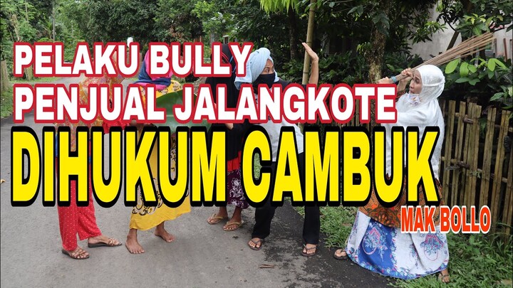 Penjual jalangkote dibully dan akhirnya pelaku dicambuk mak bollo | Video Lucu - Short Movie