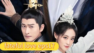 fateful love eps 17 sub indo_skyyy