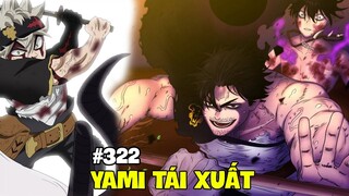 Nacht Cảm Tử -  Đoàn Trưởng Yami Tái Xuất | Phân Tích Black Clover 322