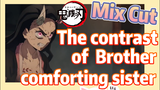 [Demon Slayer]  Mix Cut | The contrast of  Brother comforting sister