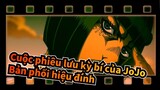 [Cuộc phiêu lưu kỳ bí của JoJo] Bản phối hiệu đính