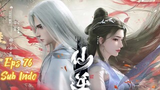 RENEGADE IMMORTAL EPISODE 76 SUB INDO 1080p