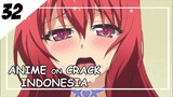 Semuanya Jadi Becek [ Anime On Crack Indonesia ] 32