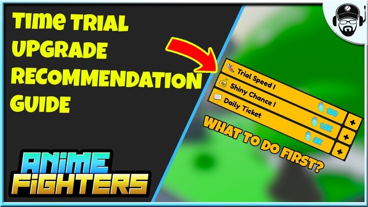 Time Trial Upgrade Guide and Recommendations | Anime Fighters Simulator | ROBLOX