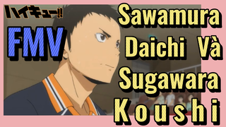 [Haikyu!!] FMV | Sawamura Daichi  Và Sugawara Koushi