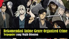 Rekomendasi Anime Genre Organized Crime Terpopuler yang Wajib Ditonton oleh Peng