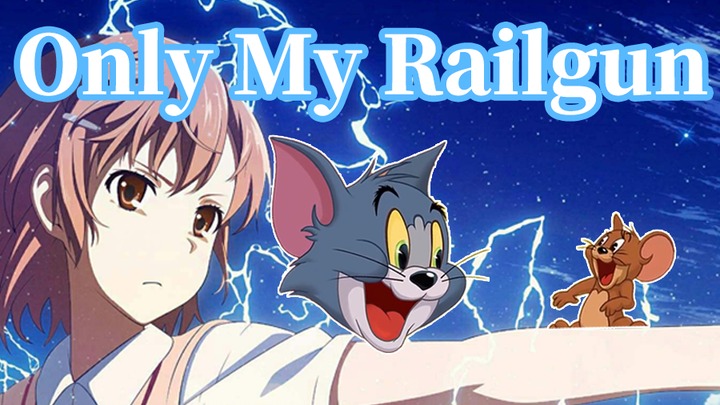 [Tom và Jerry] Chỉ có Railgun của tôi Hôm nay chủ nhân không có ở nhà