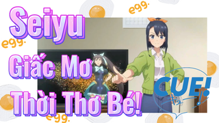 Seiyu, Giấc Mơ Thời Thơ Bé! [CUE!]