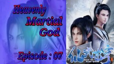 {Eps - 07} Heavenly Martial God "Xian Wu Cang Qiong" Sub Indo