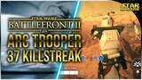 37 ARC Trooper Killstreak BEST SNIPER | Battlefront 2 Gameplay