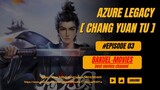 Azure Legacy - Chang Yuan Tu Eps [03] Sub Indo
