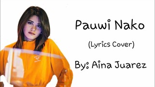 Pauwi Nako (Lyrics) - Aina Juarez