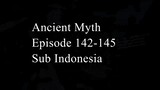 Ancient Myth 2022 Episode 142-145 1080p Sub Indonesia