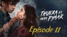 Thukra Ke Mera Pyaar S01 E11