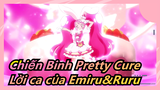 [Chiến Binh Pretty Cure] lời ca của Emiru&Ruru, Bạn có yêu nó không?