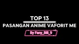 Top 13 《PASANGAN ANIME VAFORITE ME》   :)