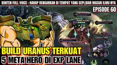 5 HERO META DI EXPLANE || URANYS GAMEPLAY || URANUS BEST BUILD 2024.MLBB/MOBILE LEGENDS