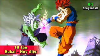 18 Lần Hakai Hủy Diệt trong Dragon ball - Goku Hủy Diệt - Beerus Bị ăn C*t Đau Bụng