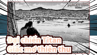 Đại chiến Titan| Giấc mơ thiên thu