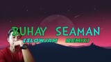 BUHAY SEAMAN | OPM LOVESONG | DJ DINO SLOWJAM REMIX 2021