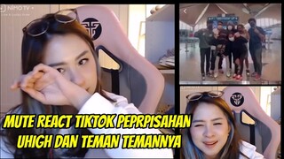 MUTE REACT TIKTOK PERPISAHAN UHIGH DAN TEMAN TEMANNYA || BIKIN SEDIH
