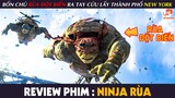 [Review Phim] NINJA RÙA - Bốn Chú RÙA ĐỘT BIẾN Ra Tay Cứu Cả Thành Phố New York