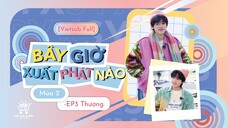 [Vietsub Full] Bây Giờ Xuất Phát Nào mùa 2 - Tống Á Hiên (EP3 Thượng)
