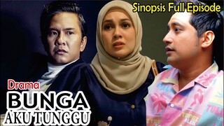 Sinopsis Drama Bunga, Aku Tunggu Full Episode