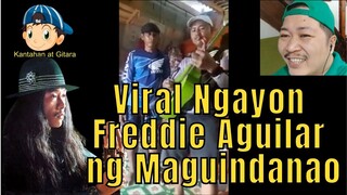 Viral Ngayon Freddie Aguilar ng Maguindanao😎😘😁🎤🎧🎼🎹🎸🎻