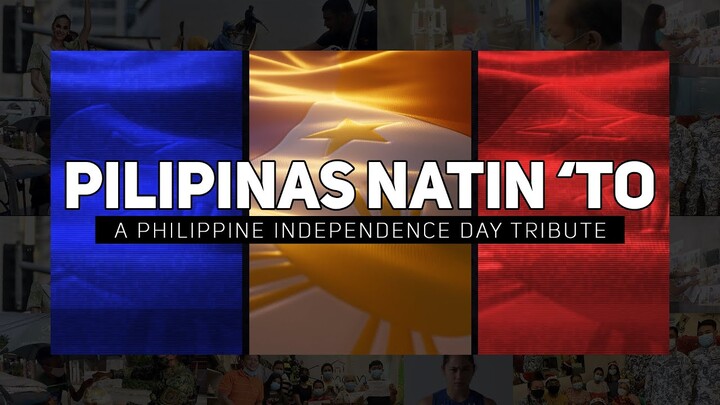 Pilipinas Natin 'To | Independence Day 2022