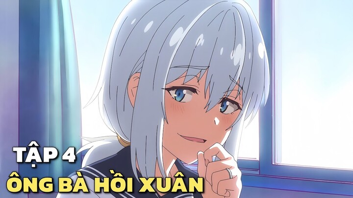 "Ông Bà Hồi Xuân Trở Lại Tuổi 20" | Tập 4 | Tóm Tắt Anime | Dino Thích Tóm Tắt